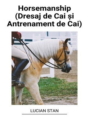 cover image of Horsemanship (Dresaj de Cai și Antrenament de Cai)